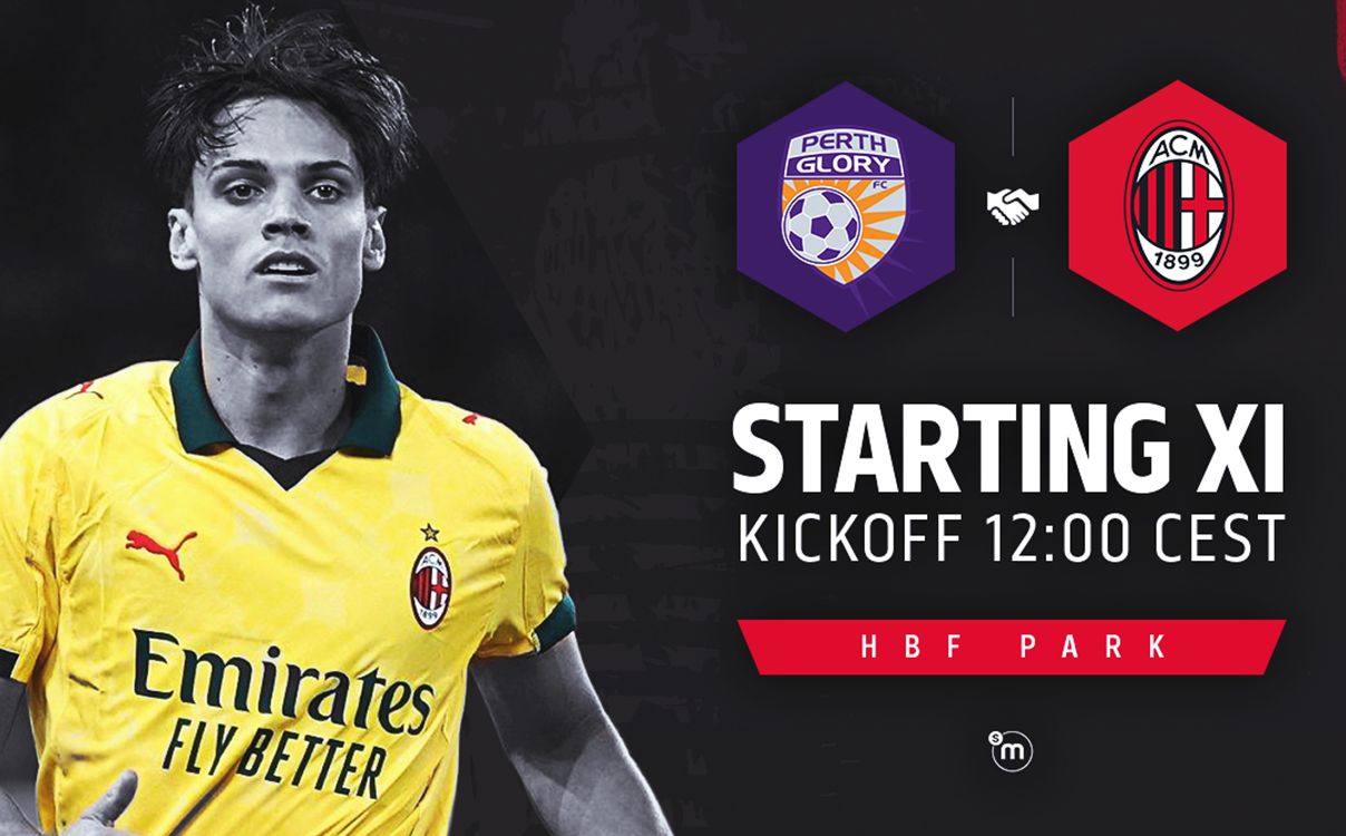 Official: Perth Glory vs. AC Milan starting XIs – eight changes from Liverpool win