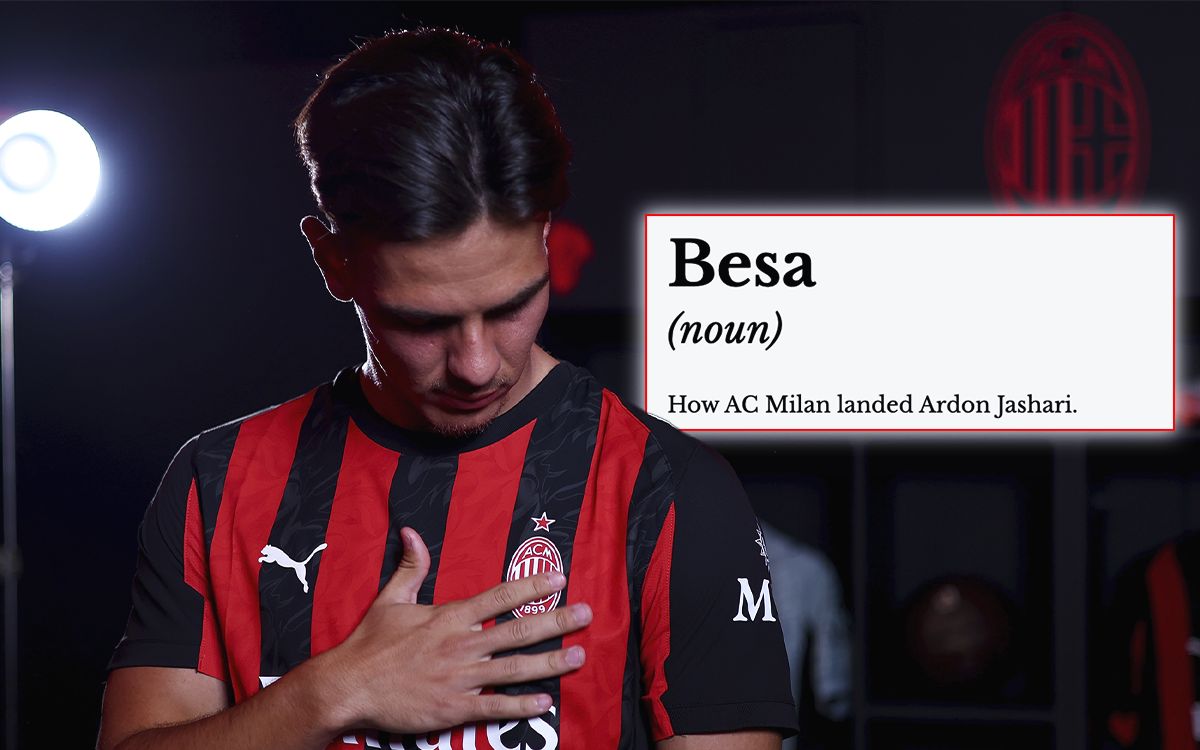 GdS: Benefitting from ‘Besa’ – how Jashari’s word significantly aided Milan in pursuit