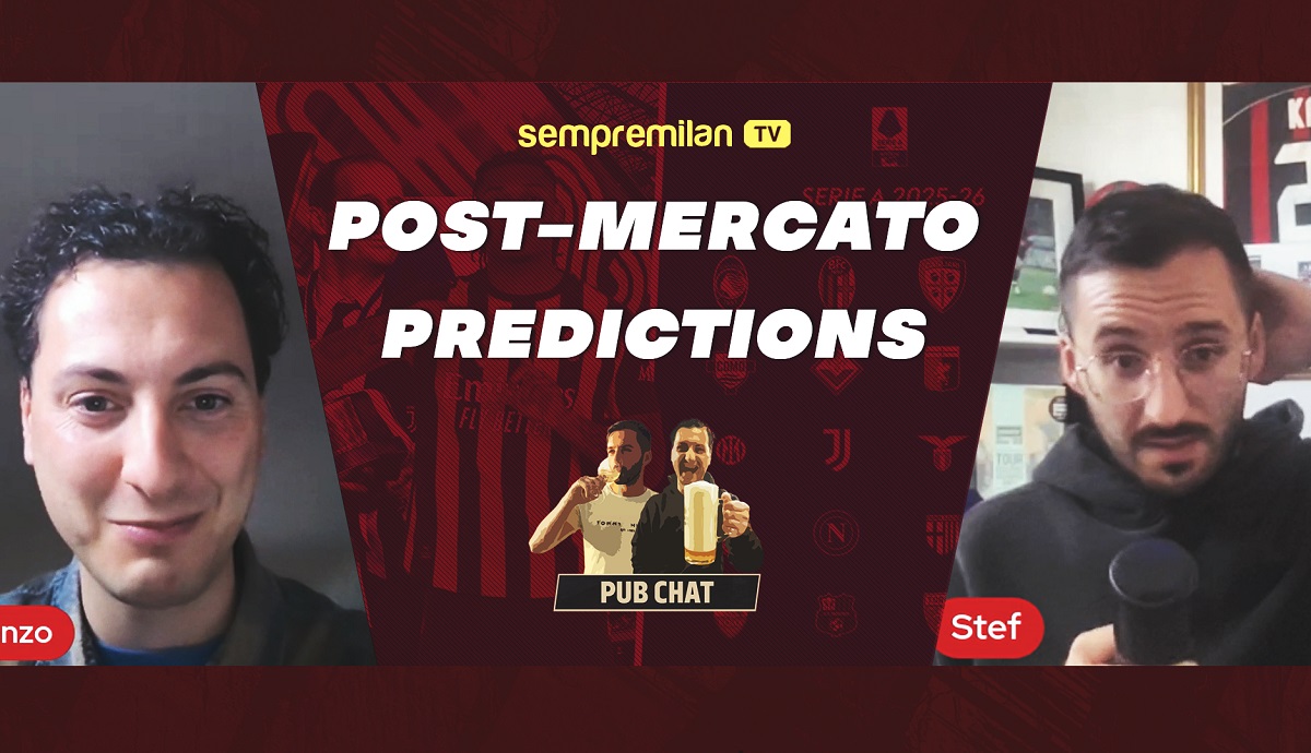 Pub Chat with Lorenzo and Stefano: Post-mercato predictions