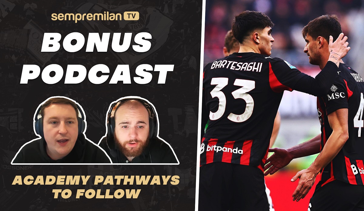 Bonus Podcast with Oliver and Anthony: Academy pathways for the Milan youngsters
