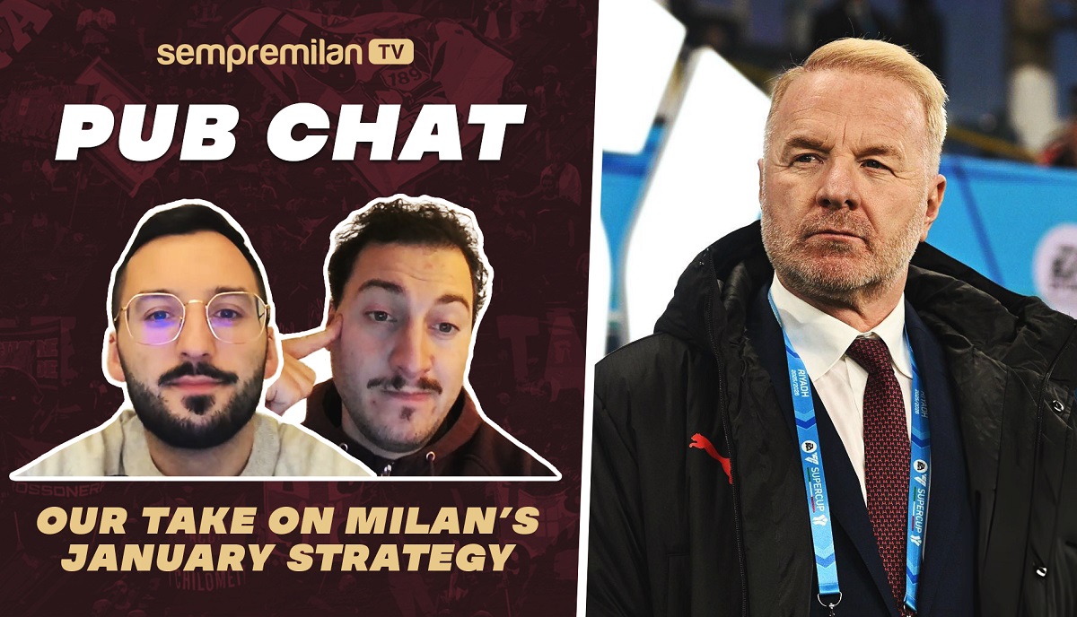 Pub Chat with Lorenzo and Stefano: Our take on Milan’s January strategy