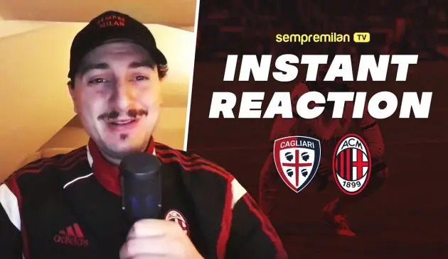 Instant reaction Cagliari 0-1 Milan