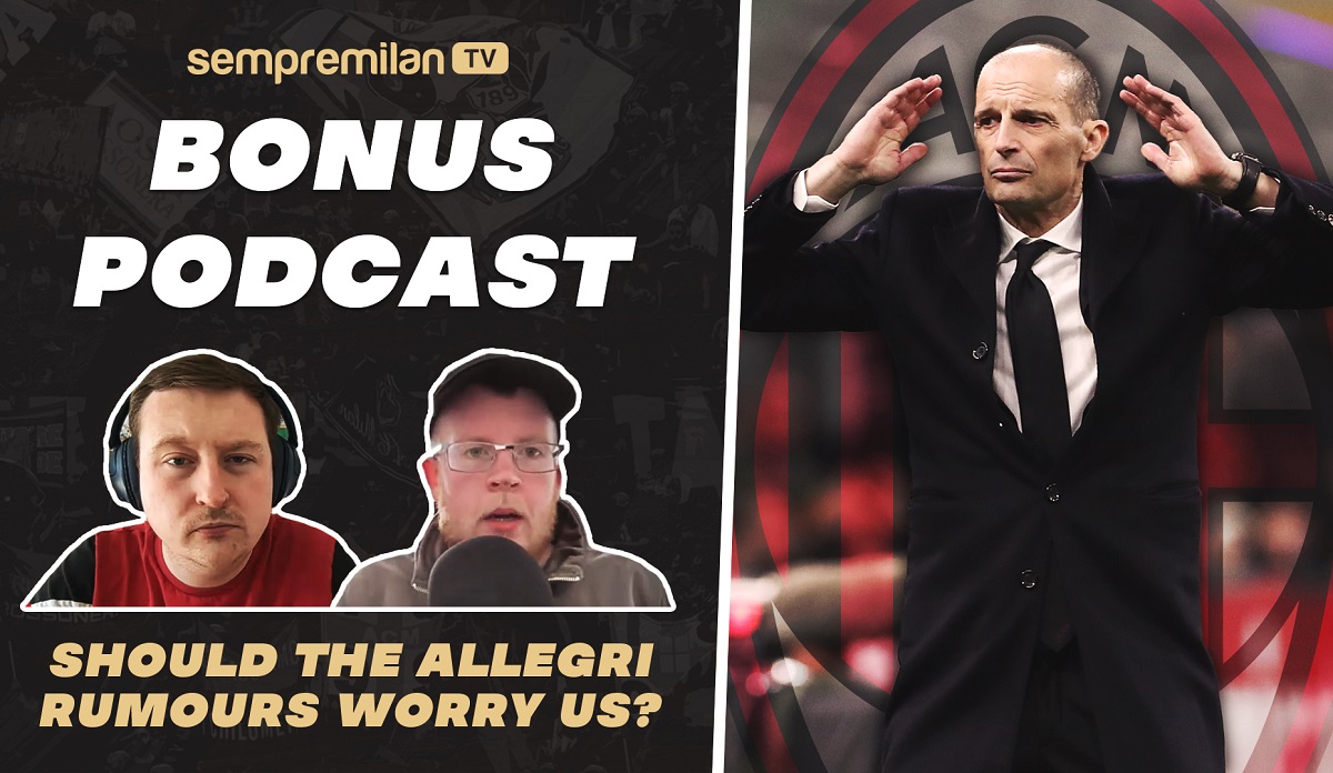 Bonus Podcast with Oliver and Ben: Should we be worried about Allegri?