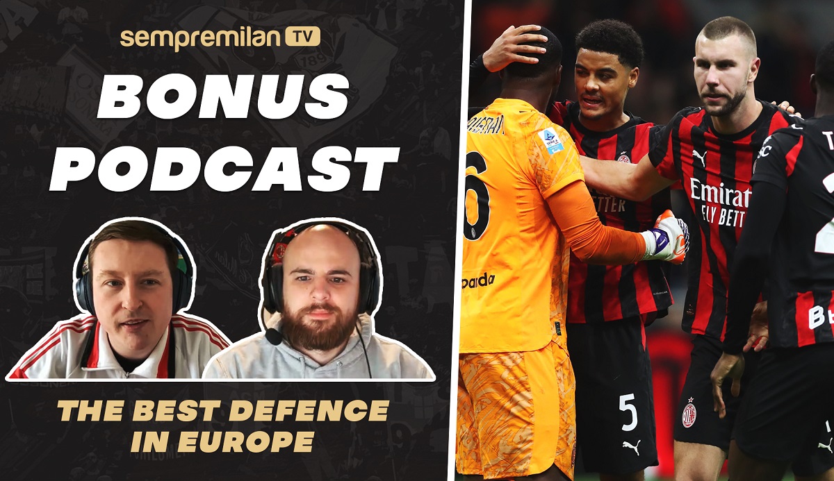 Bonus Podcast: Why Milan's defence is the best in Europe