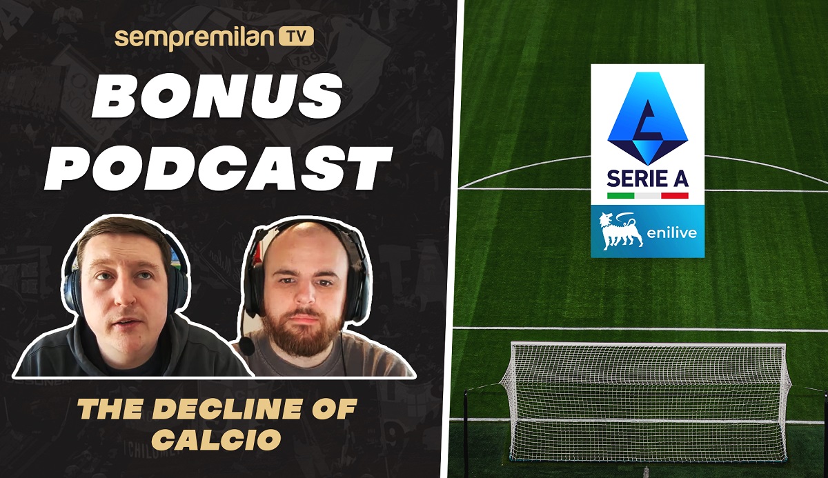 Bonus Podcast with Oliver and Anthony: The decline of calcio