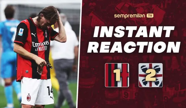 Instant reaction Milan 1-2 Cagliari