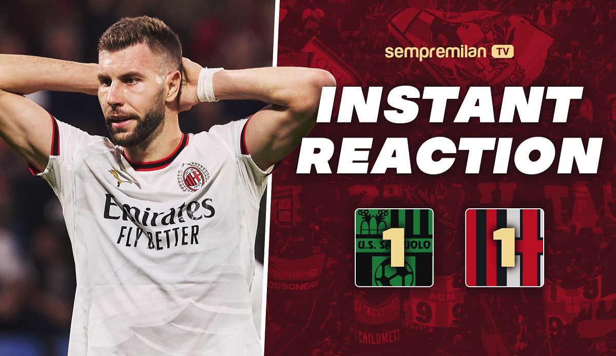 Disappointing draw at the Mapei: Instant reaction to Sassuolo 1-1 AC Milan